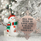 All You Need is Love and a Black Short Hair Cat Snowflake Ornament Gifts from Family Friends Coworkers to Black Short Hair Cat Lovers at Christmas Time