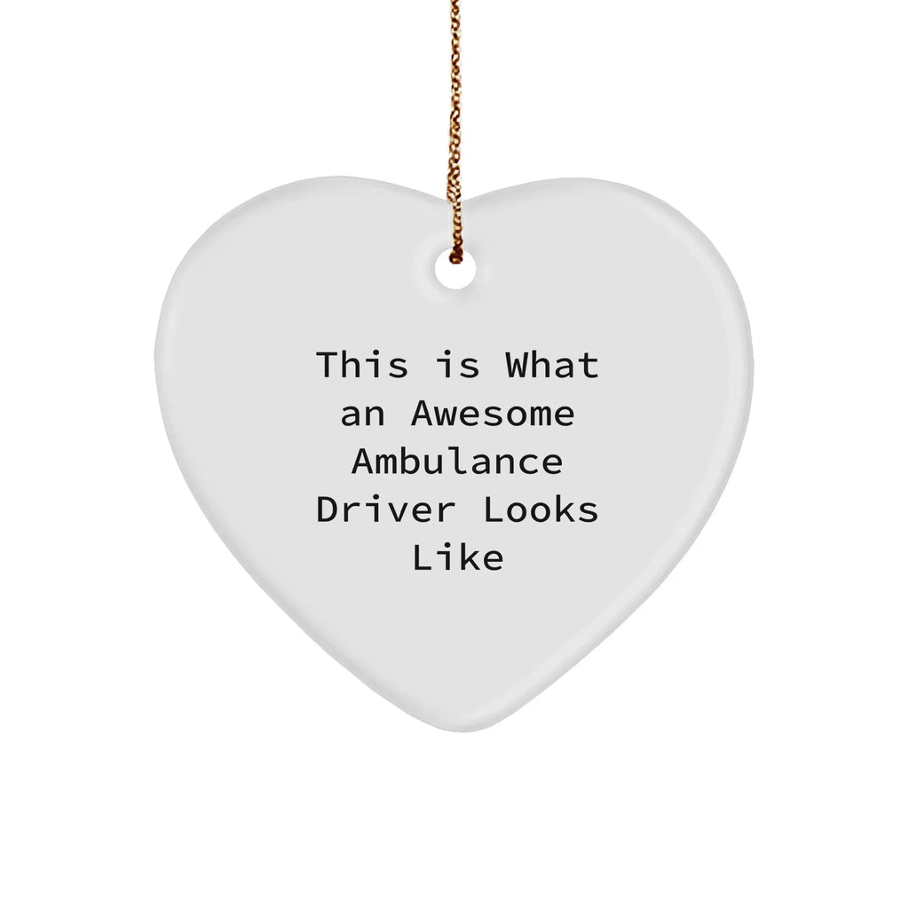 Ambulance Driver Gifts, Heart Ornament with Funny Quote - Gifts from Friends for Ambulance Driver - Christmas Unique Gifts