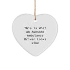 Ambulance Driver Gifts, Heart Ornament with Funny Quote - Gifts from Friends for Ambulance Driver - Christmas Unique Gifts