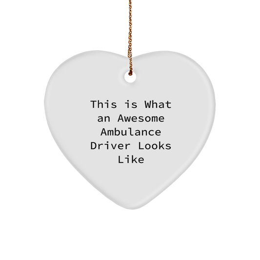 Ambulance Driver Gifts, Heart Ornament with Funny Quote - Gifts from Friends for Ambulance Driver - Christmas Unique Gifts