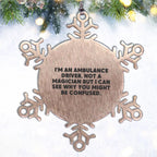 Ambulance Driver Gifts from Friends for Ambulance Driver - Snowflake Ornament, Funny Quote, Christmas Unique Gifts for Ambulance Driver