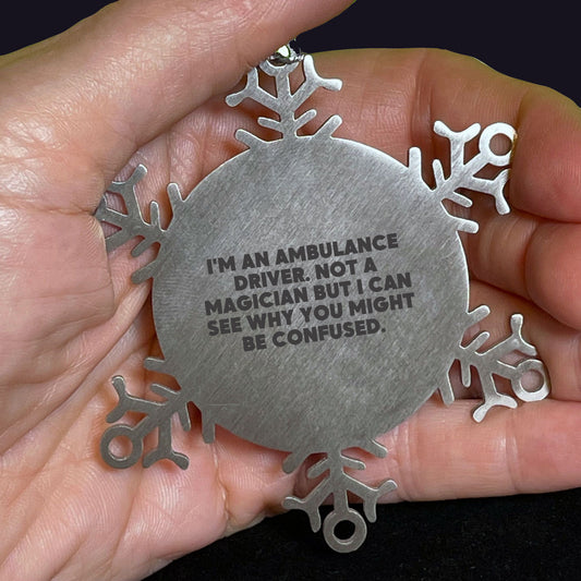 Ambulance Driver Gifts from Friends for Ambulance Driver - Snowflake Ornament, Funny Quote, Christmas Unique Gifts for Ambulance Driver