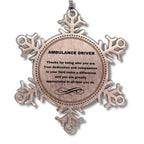 Ambulance Driver Snowflake Ornament - Thanks for being who you are - Birthday Christmas Tree Gifts Coworkers Colleague Boss