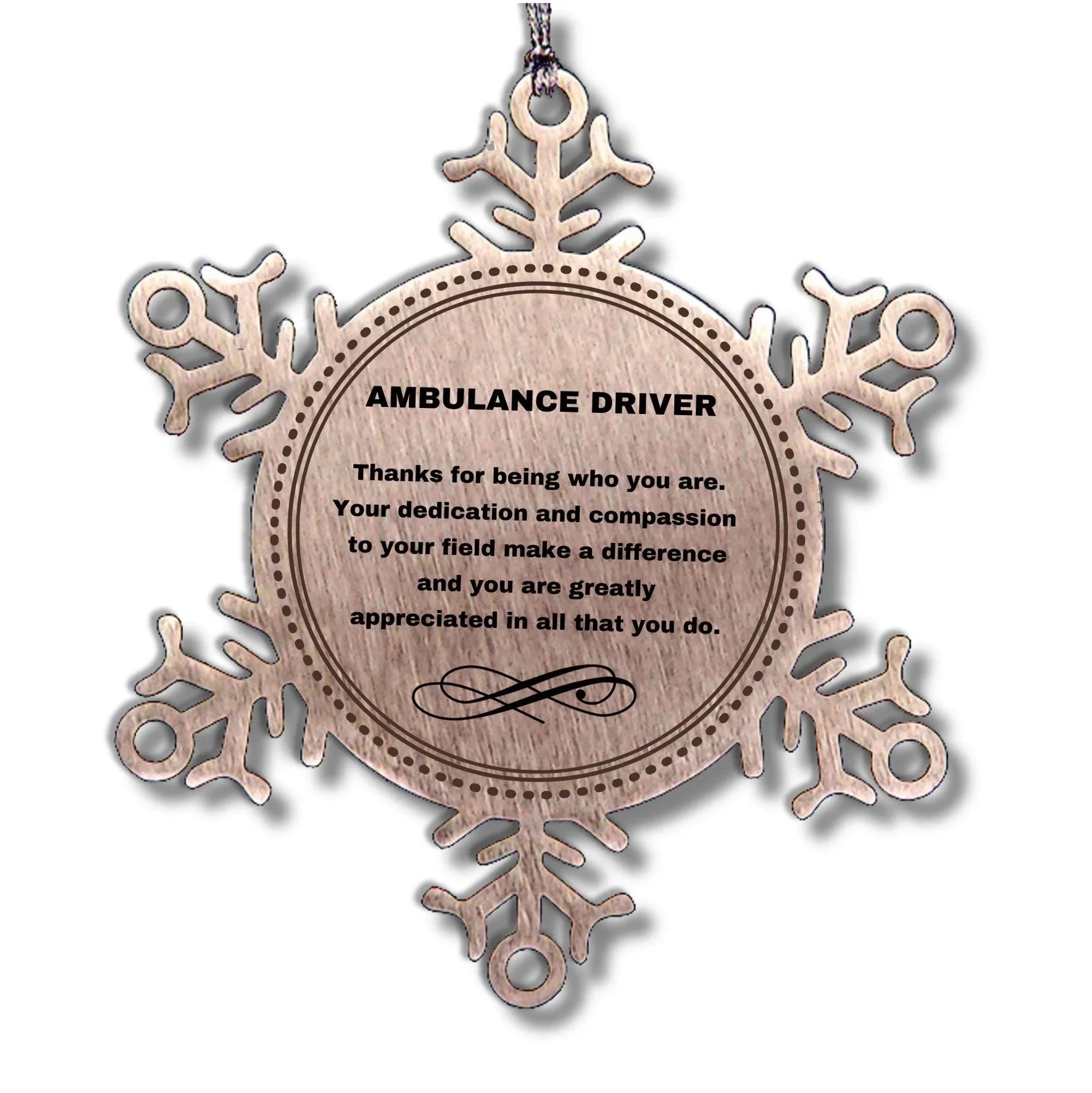 Ambulance Driver Snowflake Ornament - Thanks for being who you are - Birthday Christmas Tree Gifts Coworkers Colleague Boss