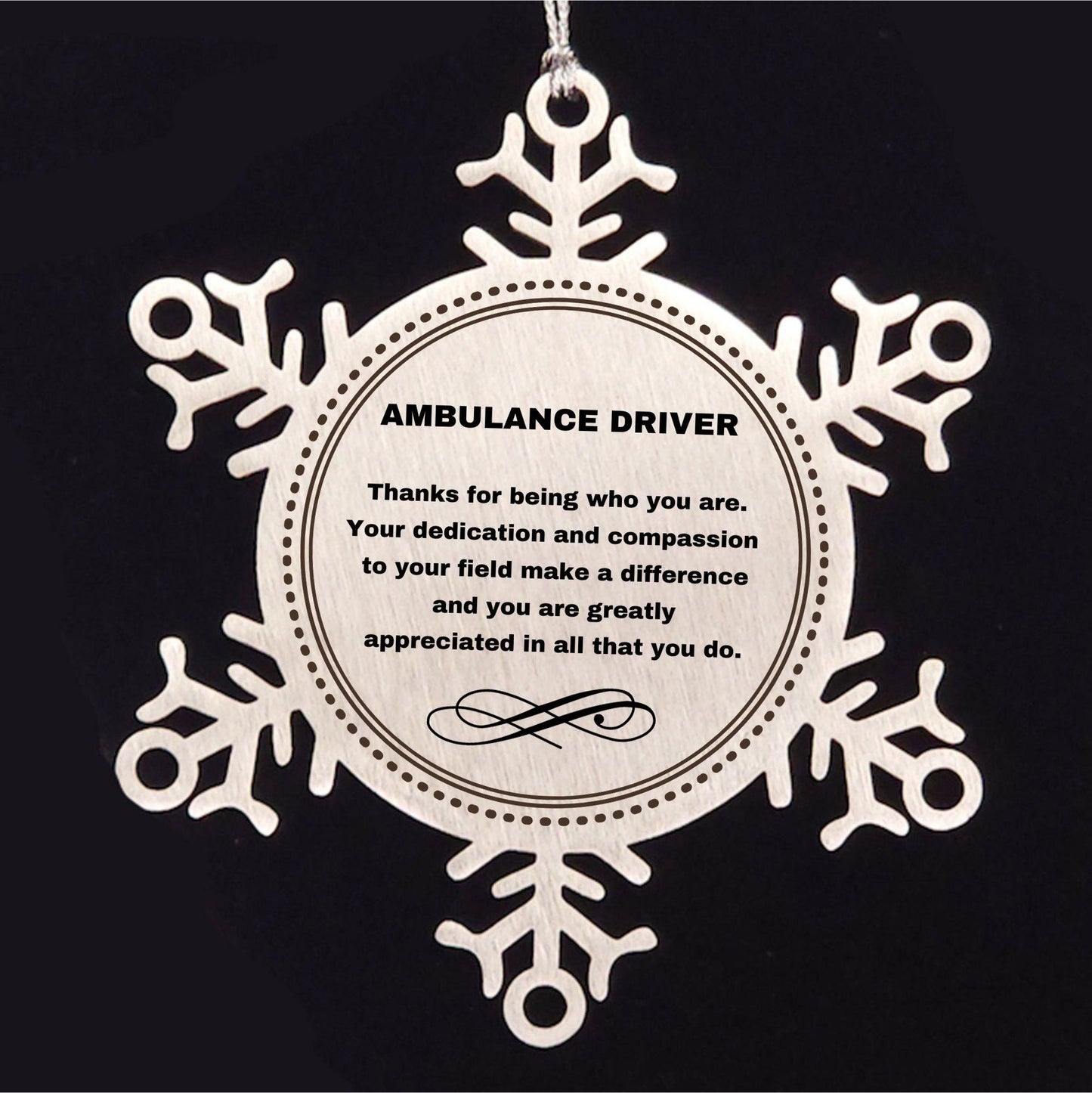 Ambulance Driver Snowflake Ornament - Thanks for being who you are - Birthday Christmas Tree Gifts Coworkers Colleague Boss