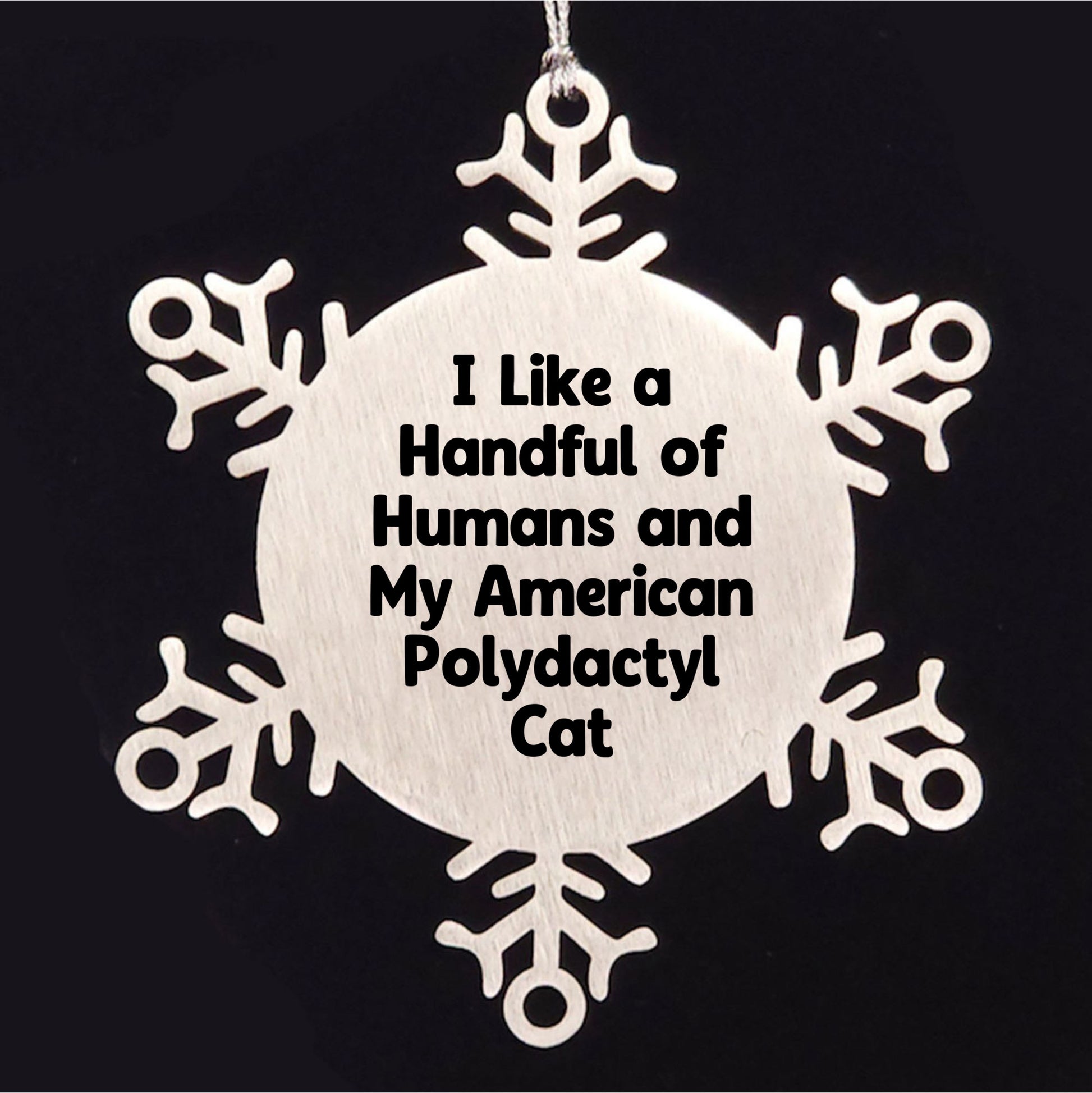 American Polydactyl Cat Snowflake Ornament - I Like A Handful Of Humans And My American Polydactyl Cat Gifts for Men Women Friends Family - Christmas Unique Snowflake Ornament - Mallard Moon Gift Shop