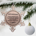 Anesthesiologist Snowflake Ornament - Thanks for being who you are - Birthday Christmas Tree Gifts Coworkers Colleague Boss