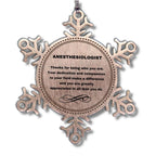 Anesthesiologist Snowflake Ornament - Thanks for being who you are - Birthday Christmas Tree Gifts Coworkers Colleague Boss