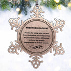 Anesthesiologist Snowflake Ornament - Thanks for being who you are - Birthday Christmas Tree Gifts Coworkers Colleague Boss