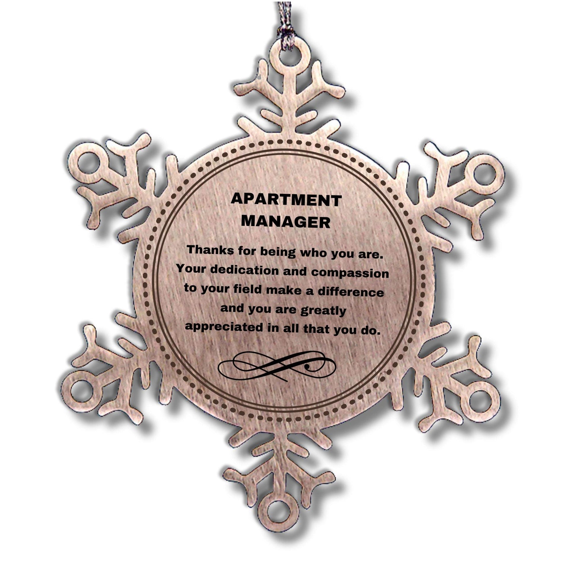 Apartment Manager Snowflake Ornament - Thanks for being who you are - Birthday Christmas Tree Gifts Coworkers Colleague Boss