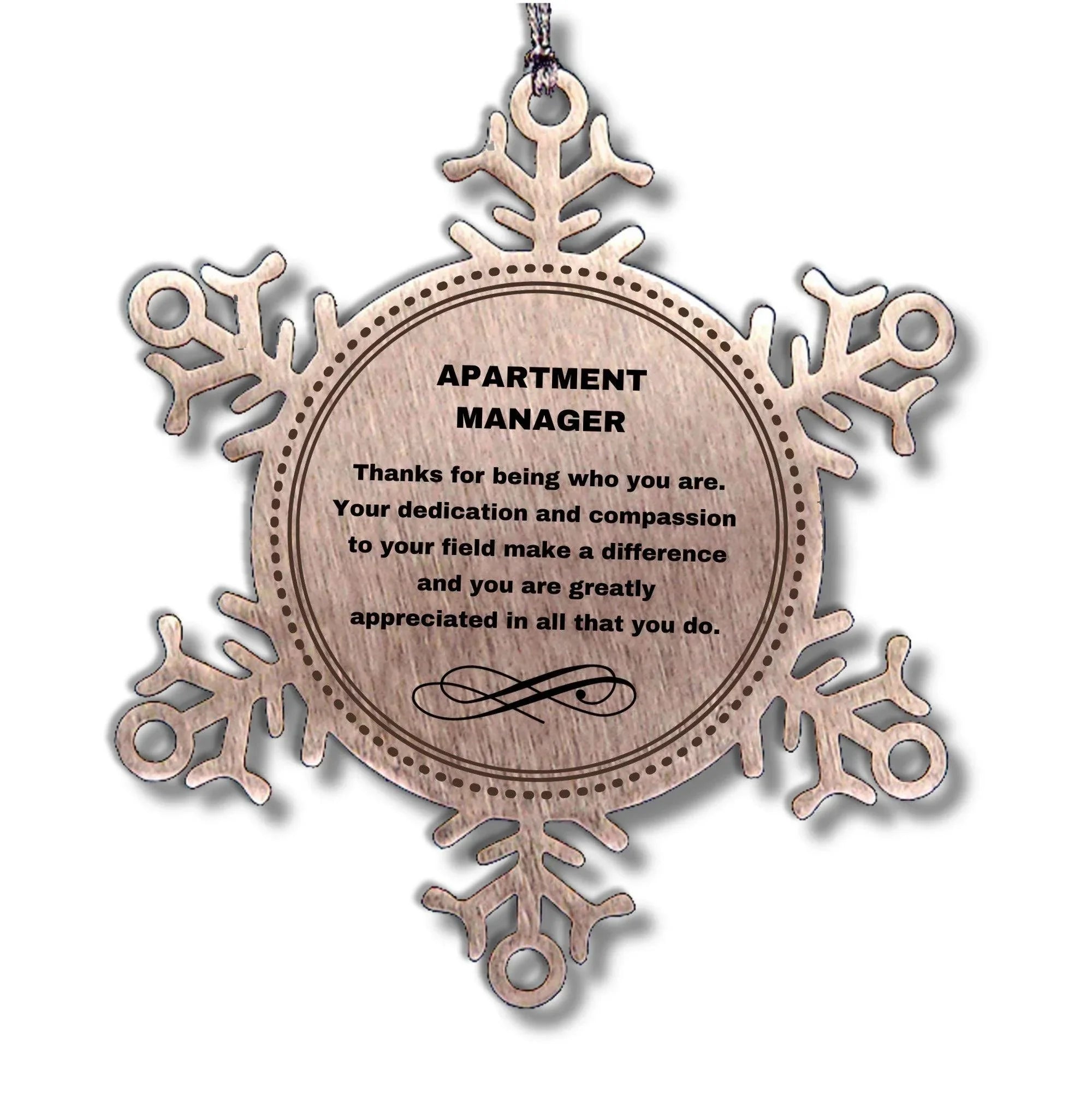 Apartment Manager Snowflake Ornament - Thanks for being who you are - Birthday Christmas Tree Gifts Coworkers Colleague Boss