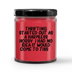 Thrifting Delight, Gifts for Friends, Thrifting Enthusiasts, Birthday, Holidays, Special Occasions, Quote Inspired Scented Soy Candle