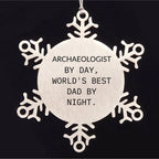 Archaeologist Gifts - Snowflake Ornament Archaeologist by Day, World's Best Dad By Night., Funny Quote Christmas Unique Gifts for Archeologists