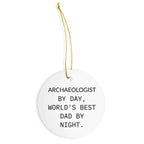 Archaeologist Gifts from Men - Funny Circle Ornament, 'Archaeologist By Day, World's Best Dad By Night.' - Christmas Unique Gifts for Family