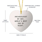 Archaeologists by Day, Dad by Night Heart Ornament Funny Quote for Christmas