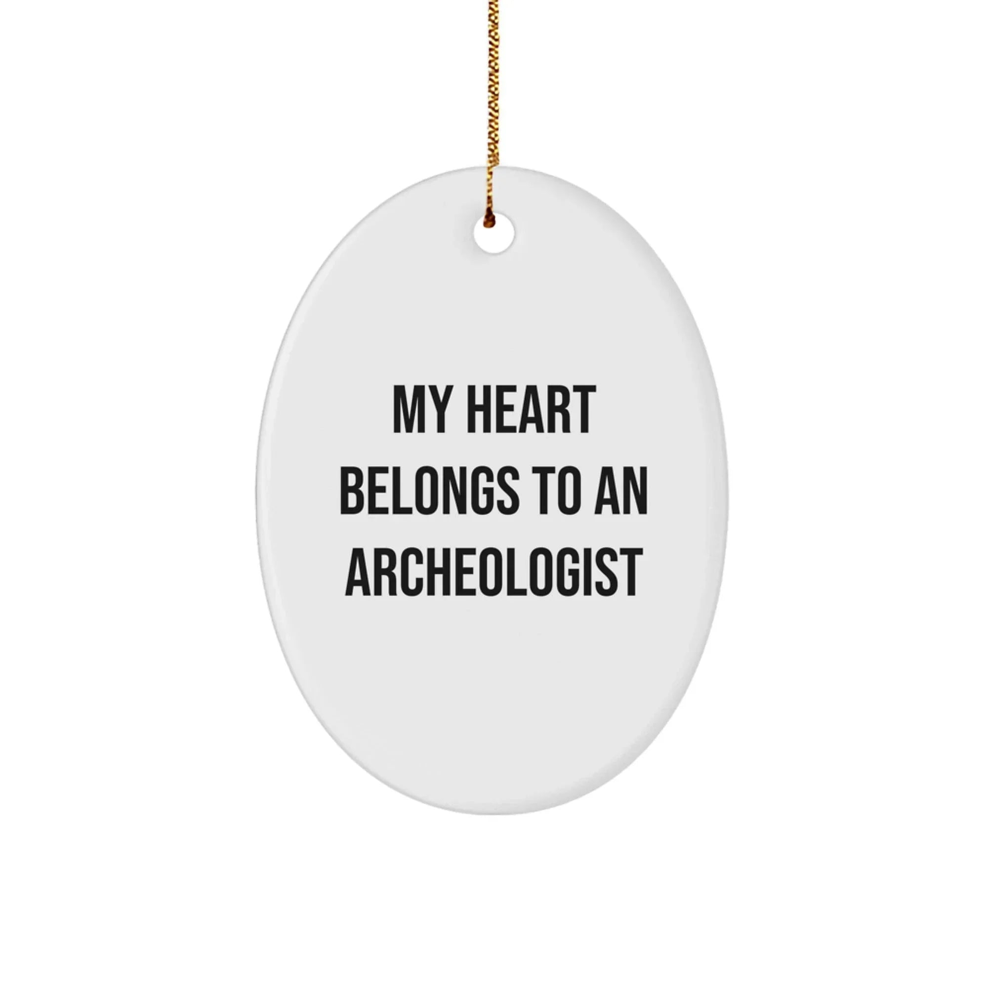 Archeologist Oval Ornament - My Heart Belongs To An Archeologist Christmas Gifts