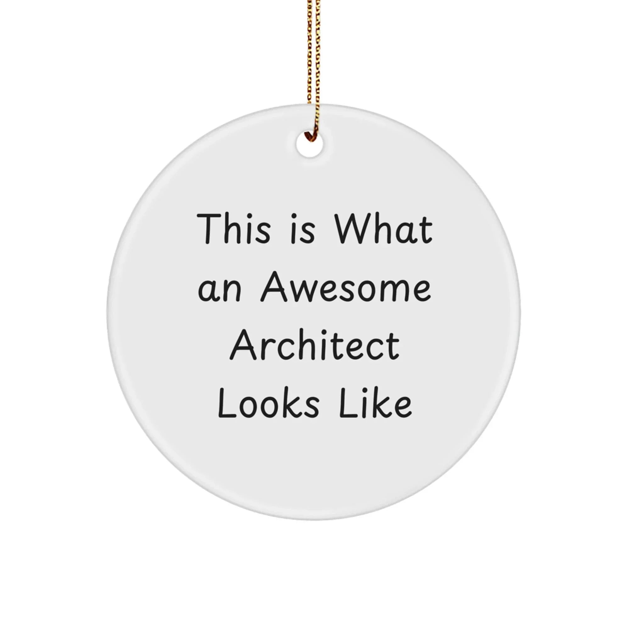 Architect Gifts - Funny Circle Ornament 'This Is What An Awesome Architect Looks Like' - Christmas Unique Gifts from Friends to Family
