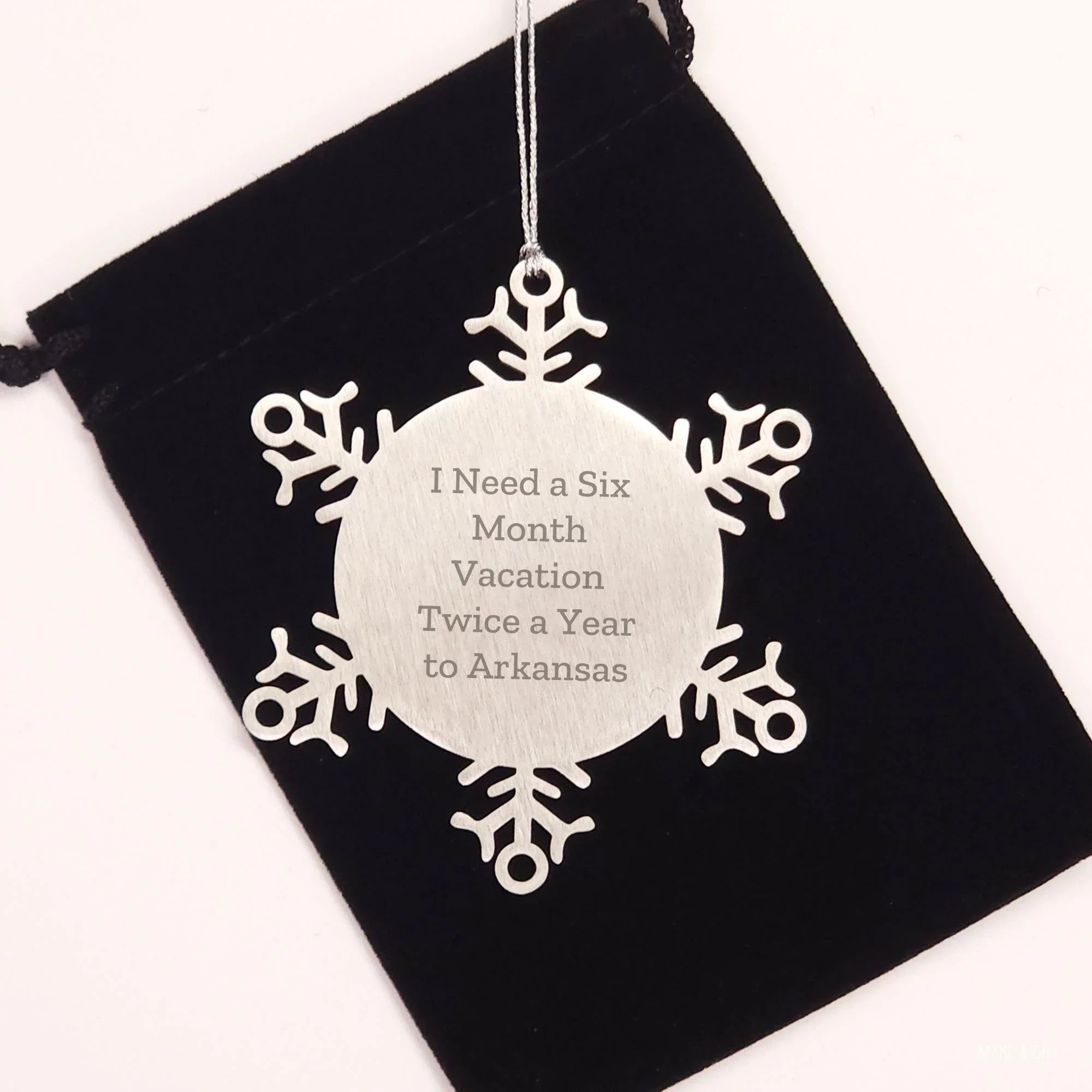 Arkansas Snowflake Ornament Gifts from Friends for Arkansas Lovers, 'I Need A Six Month Vacation Twice A Year', Unique Christmas Unique Gifts
