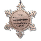 Artist Snowflake Ornament - Thanks for being who you are - Birthday Christmas Tree Gifts Coworkers Colleague Boss
