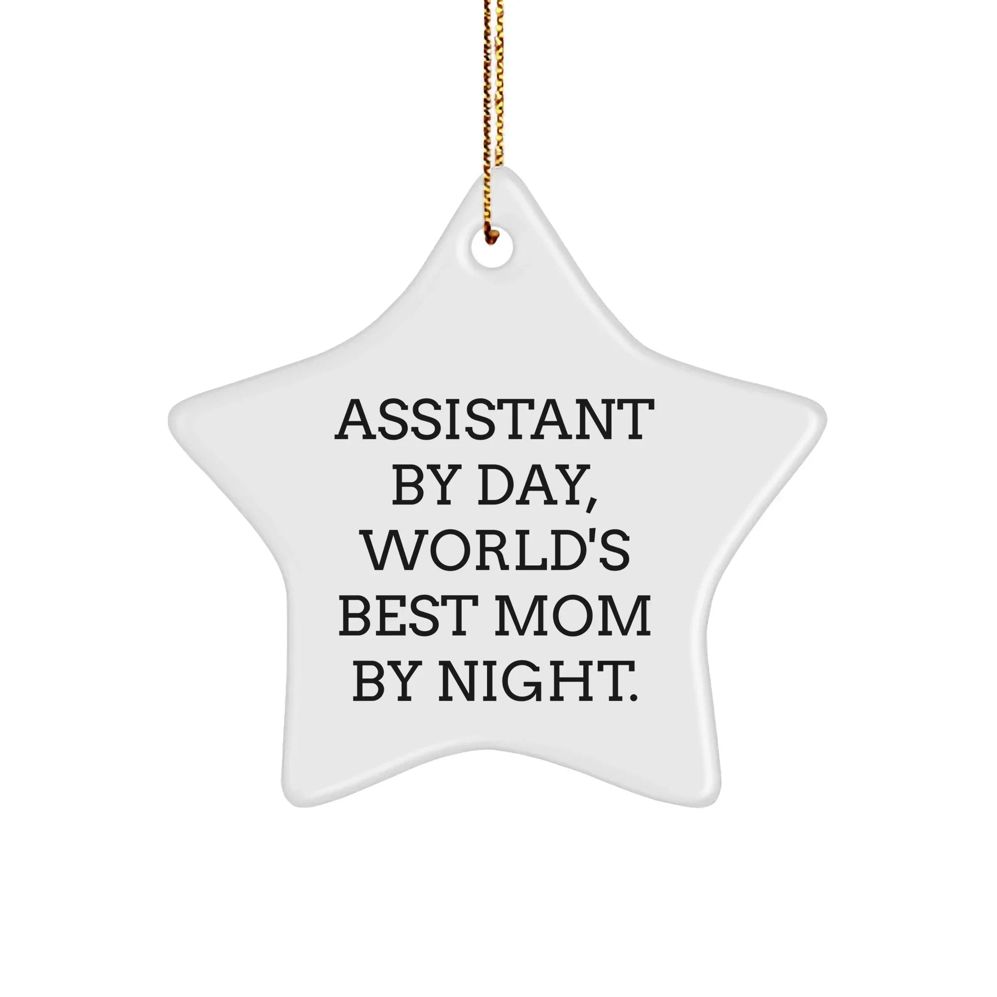 Assistant By Day, World's Best Mom By Night., Funny Star Ornament Gifts from Mom to Assistant, Christmas Unique Assistant Gifts for Her
