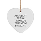 Assistant By Day, World's Best Mom By Night. Heart Ornament Gifts from Mom to Assistant on Christmas