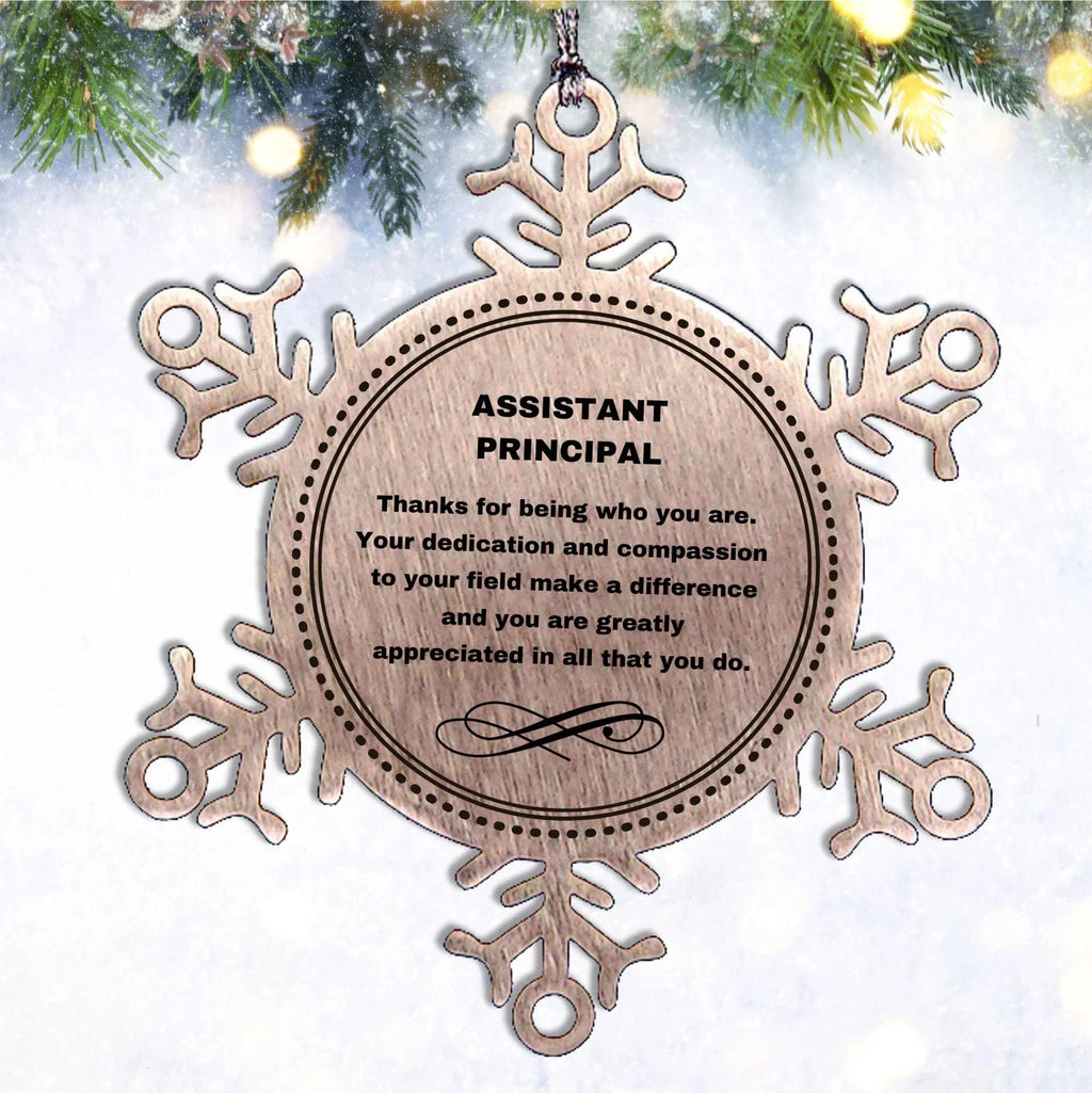 Assistant Principal Snowflake Ornament - Thanks for being who you are - Birthday Christmas Tree Gifts Coworkers Colleague Boss