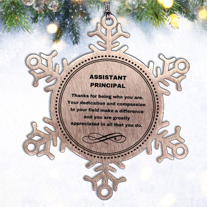 Assistant Principal Snowflake Ornament - Thanks for being who you are - Birthday Christmas Tree Gifts Coworkers Colleague Boss