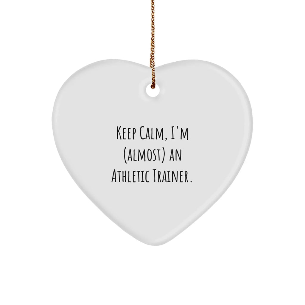 Athletic Trainer Gifts, Funny Heart Ornament, 'Keep Calm, I'm (almost) An Athletic Trainer.' for Men, Women, Friends, Coworkers, Family - Christmas Unique Gifts from Friends, Coworkers, Family