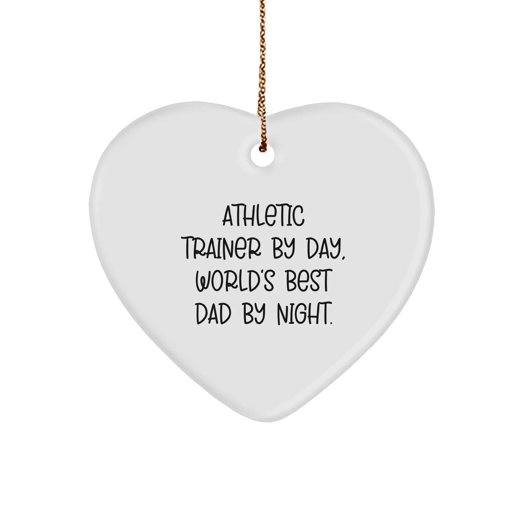 Athletic Trainer Gifts from World's Best Dad By Night, Heart Ornament for Christmas, Funny Quote, Gifts for Men, Gifts from Family