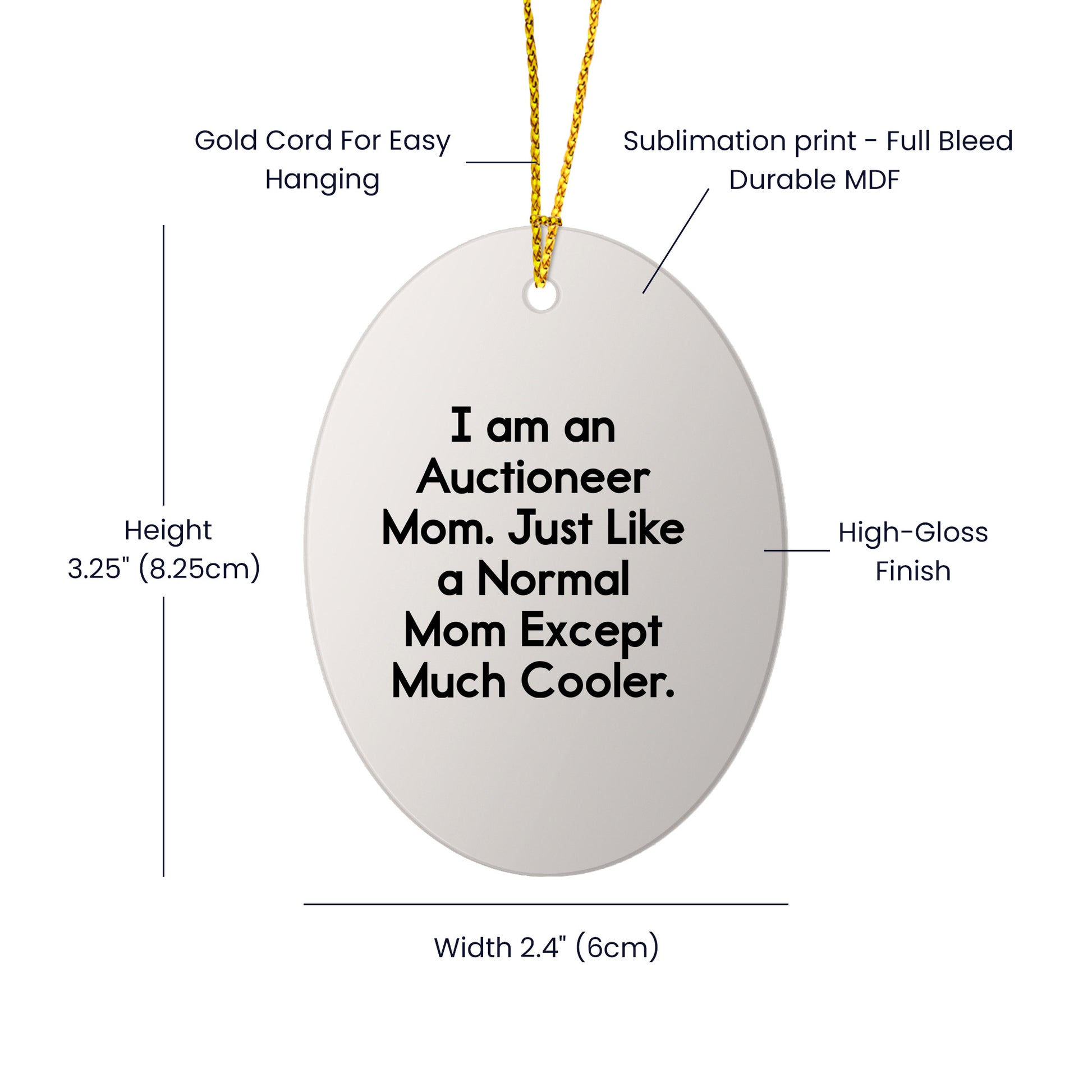 Auctioneer Mom Gifts - I Am An Auctioneer Mom. Just Like A Normal Mom Except Much Cooler., Oval Ornament for Auctioneer, Christmas Unique Gift from Friends, Unique Gifts for Auctioneer Family