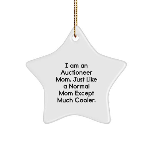 Auctioneer Mom Gifts for Christmas - Star Ornament with Funny Quote, Perfect for Women, Friends, and Family