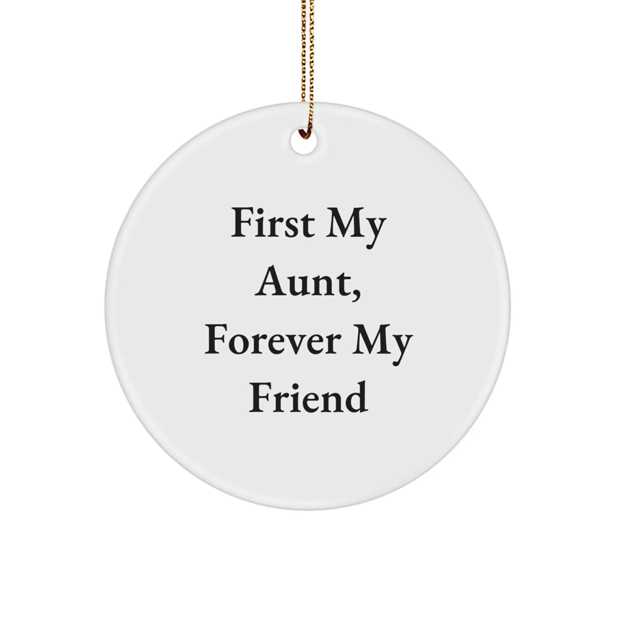 Aunt Gifts, First My Aunt, Forever My Friend Circle Ornament, Christmas Unique Presents from Family, Gifts for Aunt