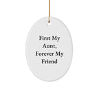 Aunt Gifts: 'First My Aunt, Forever My Friend' Oval Ornament for Christmas, Gifts from Family, Gifts for Aunt, Oval Shaped