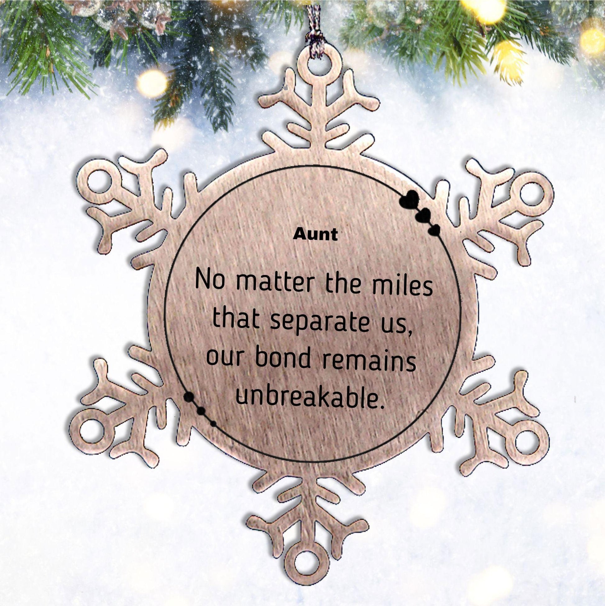 Aunt Long Distance Relationship Gifts, No matter the miles that separate us, Cute Love Snowflake Ornament For Aunt, Birthday Christmas Unique Gifts For Aunt