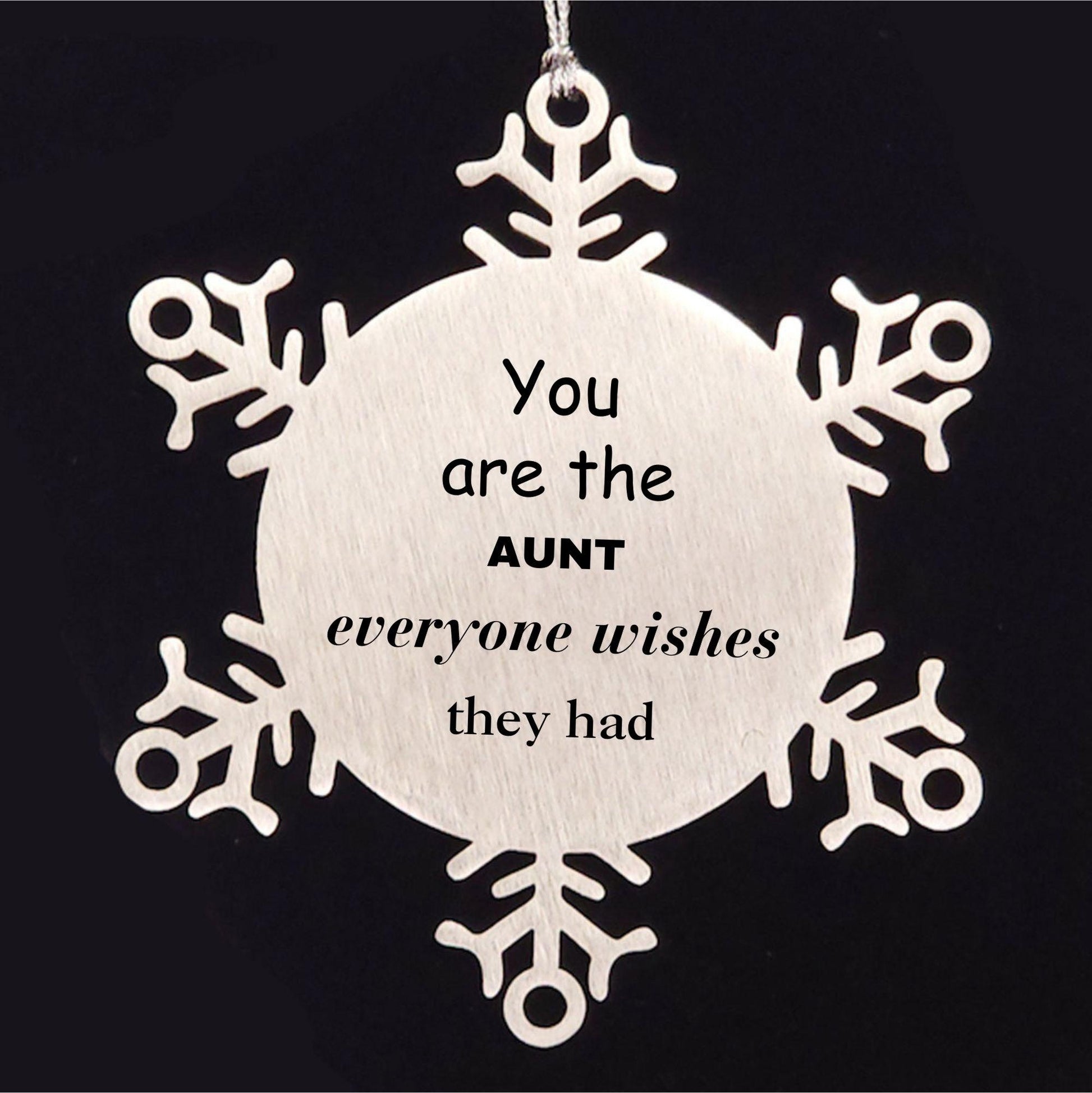 Aunt Snowflake Ornament, Everyone wishes they had, Inspirational Ornament For Aunt, Aunt Gifts, Birthday Christmas Unique Gifts For Aunt