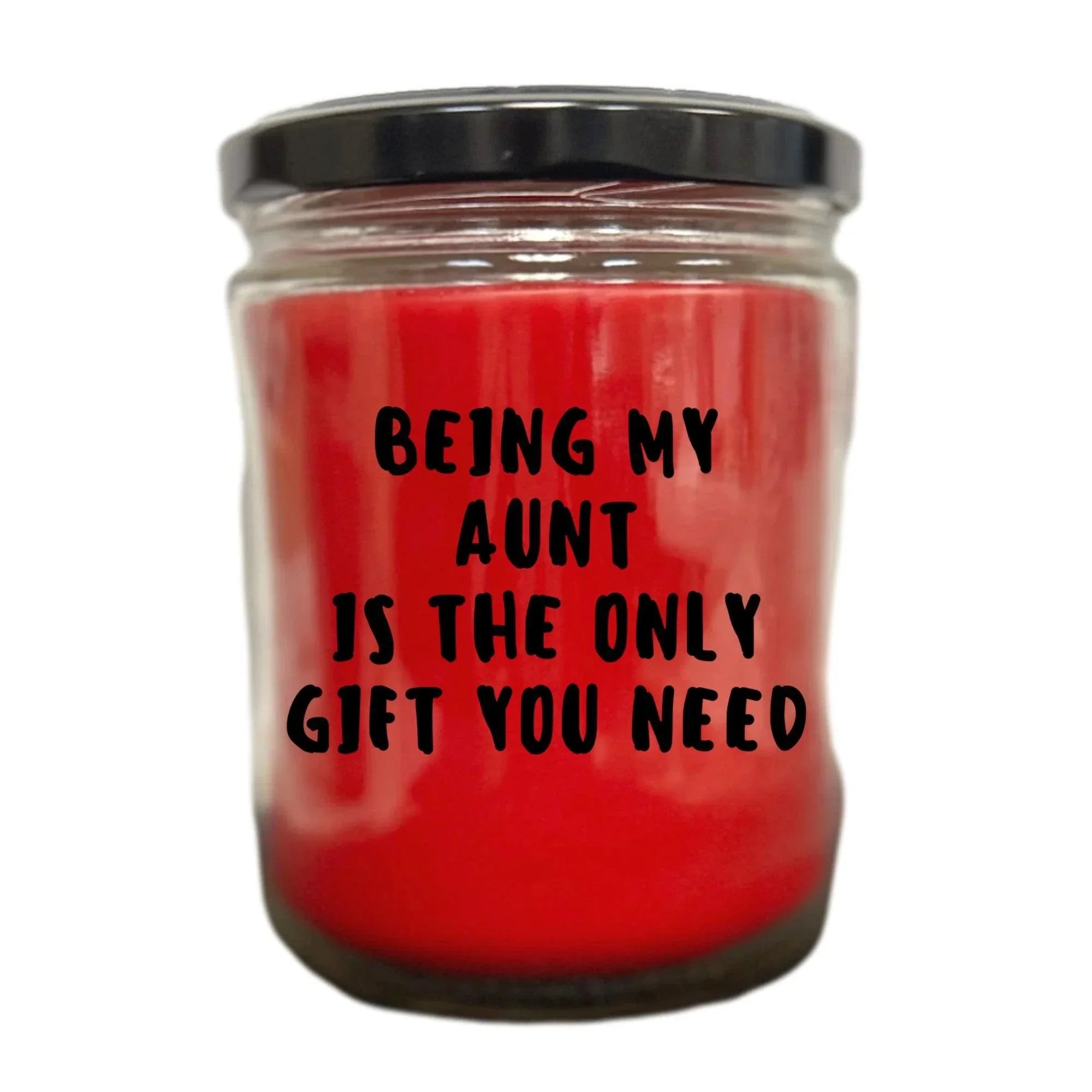 Aunt Gift Ideas - Being My Aunt is The Only Gift You Need Scented Soy Candle