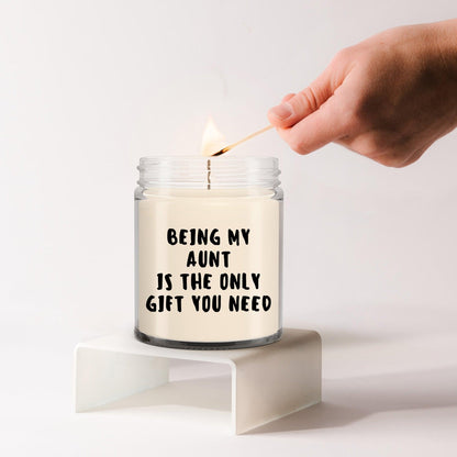 Aunt Gift Ideas -  Being My Aunt is The Only Gift You Need Scented Soy Candle - Mallard Moon Gift Shop