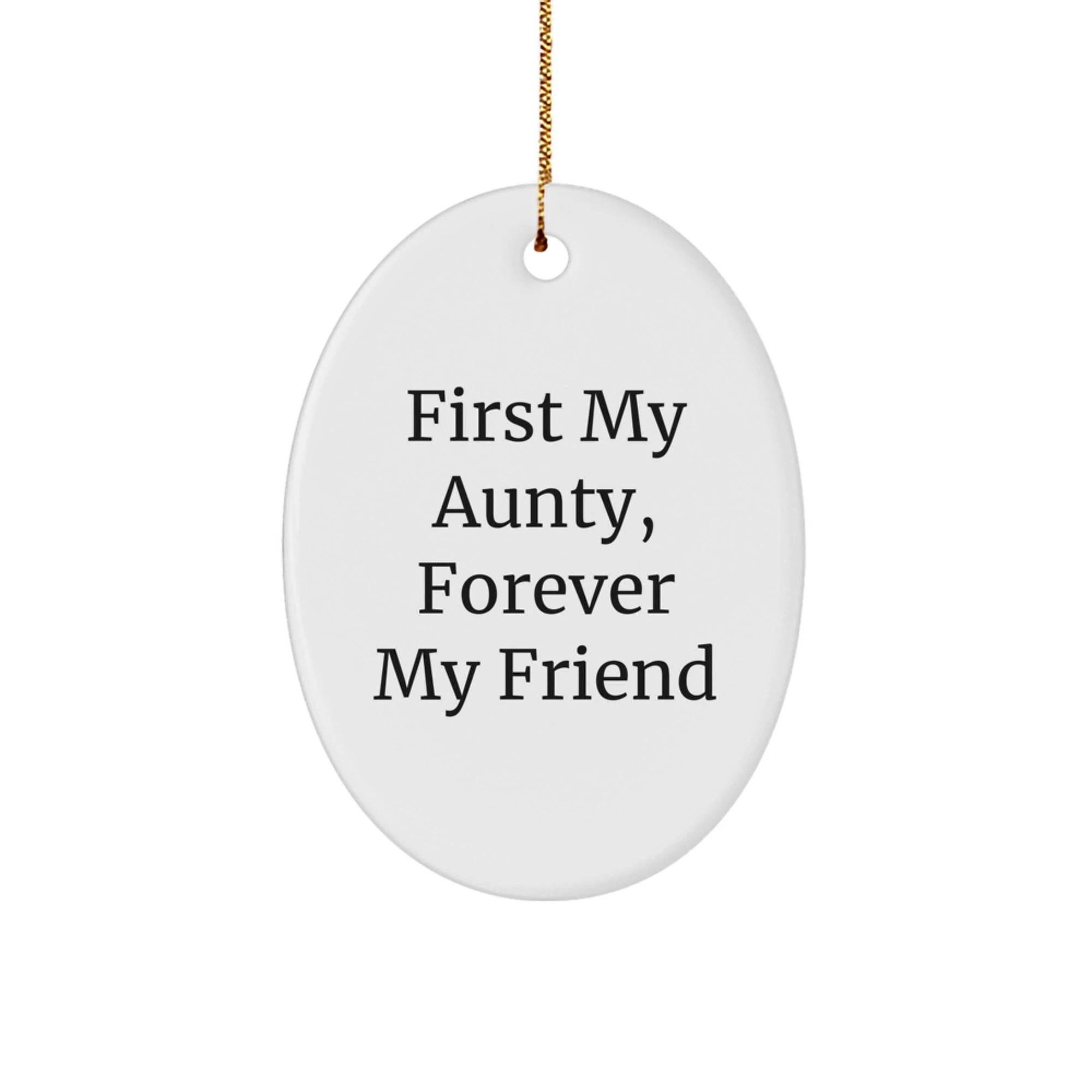 Aunty Oval Christmas Tree Ornament - First My Aunty, Forever My Friend, Gifts from Family