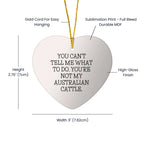 Australian Cattle Dog Circle Ornament, You Can't Tell Me What to Do. You're Not My Australian Cattle. Gift for Men, Women, Family, Friends - Christmas Unique Gifts