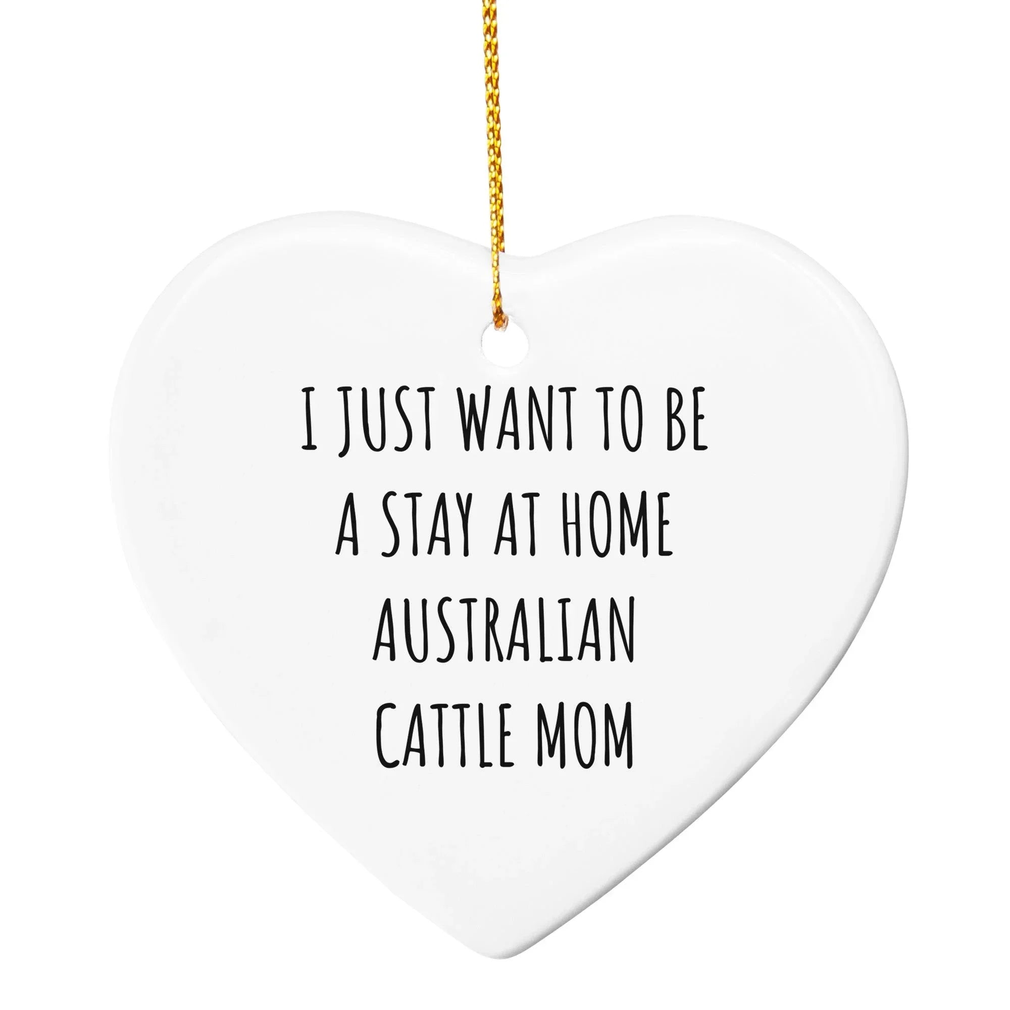 Australian Cattle Dog Mom Gifts: Funny Christmas Ornament for Australian Cattle Dog Lovers, Stay at Home Australian Cattle Mom Inspiration, Unique Circle Ornament Gifts