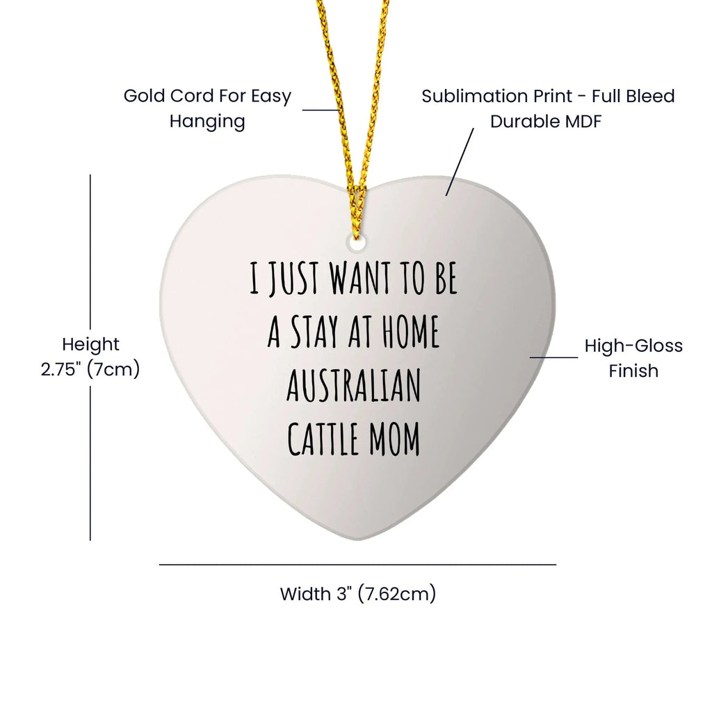 Australian Cattle Dog Mom Gifts: Funny Christmas Ornament for Australian Cattle Dog Lovers, Stay at Home Australian Cattle Mom Inspiration, Unique Circle Ornament Gifts