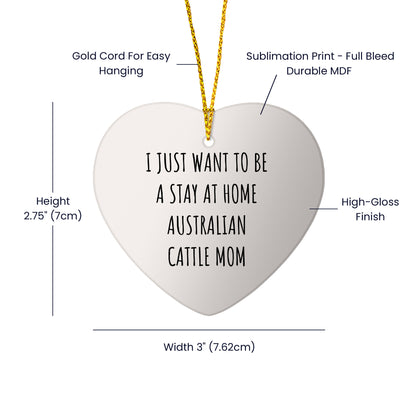 Australian Cattle Dog Mom Gifts: Funny Christmas Ornament for Australian Cattle Dog Lovers, Stay at Home Australian Cattle Mom Inspiration, Unique Circle Ornament Gifts