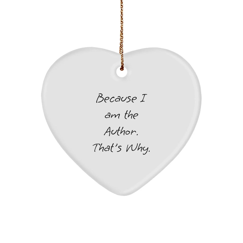 Author Gifts from Friends to Author, Heart Ornament with Funny Quote, Christmas Unique Gifts