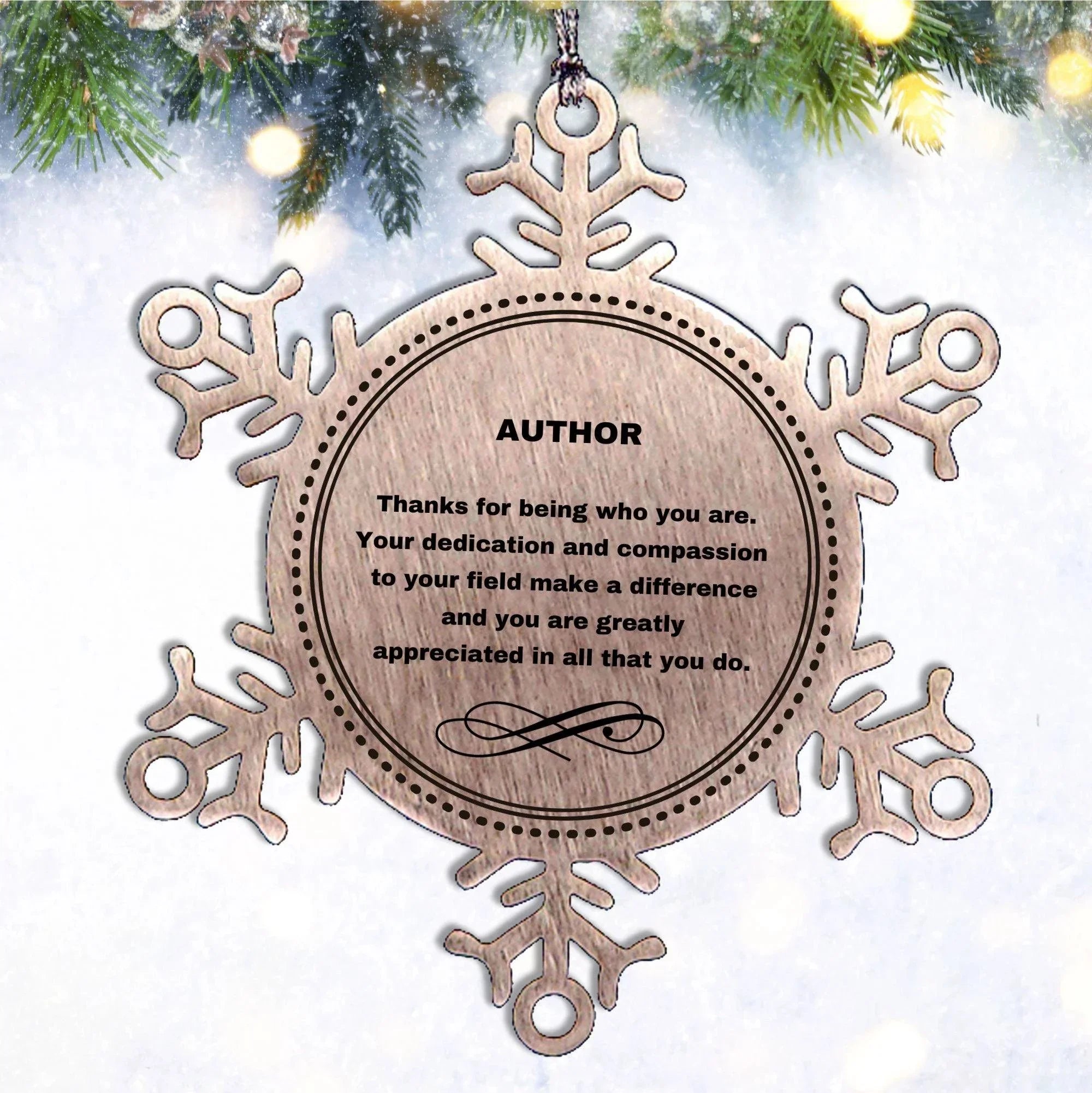 Author Snowflake Ornament - Thanks for being who you are - Birthday Christmas Tree Gifts Coworkers Colleague Boss