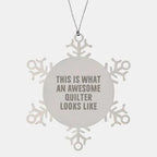 Awesome Quilter Snowflake Shatterproof Premium Stainless Steel Christmas Tree Ornament Gifts for Quilters