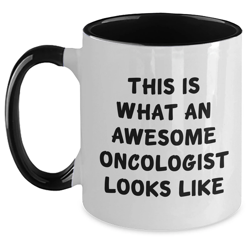 Oncologist Gifts, Funny Quote, Two Tone Coffee Mug for Father's Day - Gifts from Family, Unique Gifts for Oncologist, Awesome Oncologist Quote