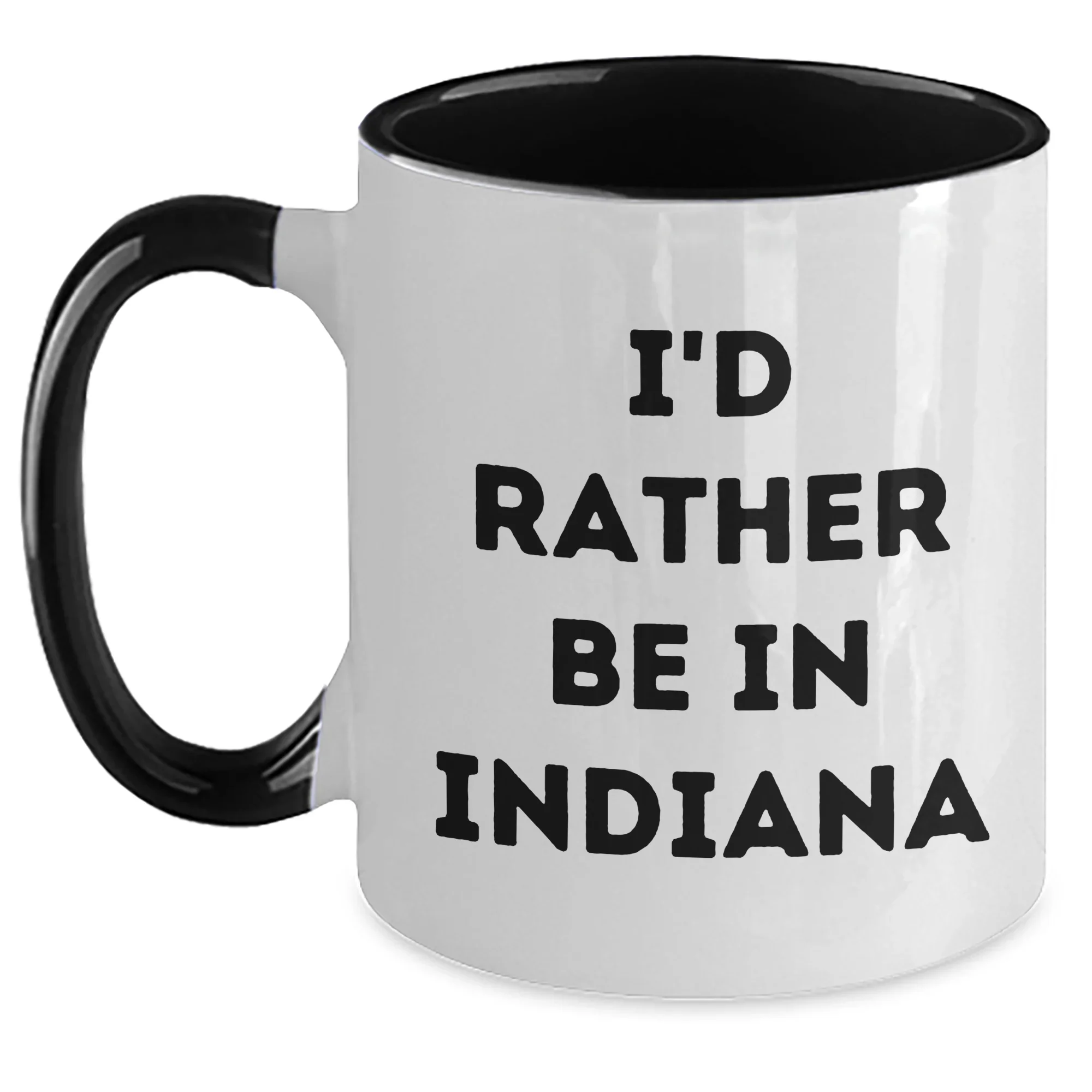 Funny I'd Rather Be In Indiana Two Tone Coffee Mugs from Friends, Coworkers, Family, Gifts for Men, Women, Indiana Enthusiasts, Father's Day Unique Gifts