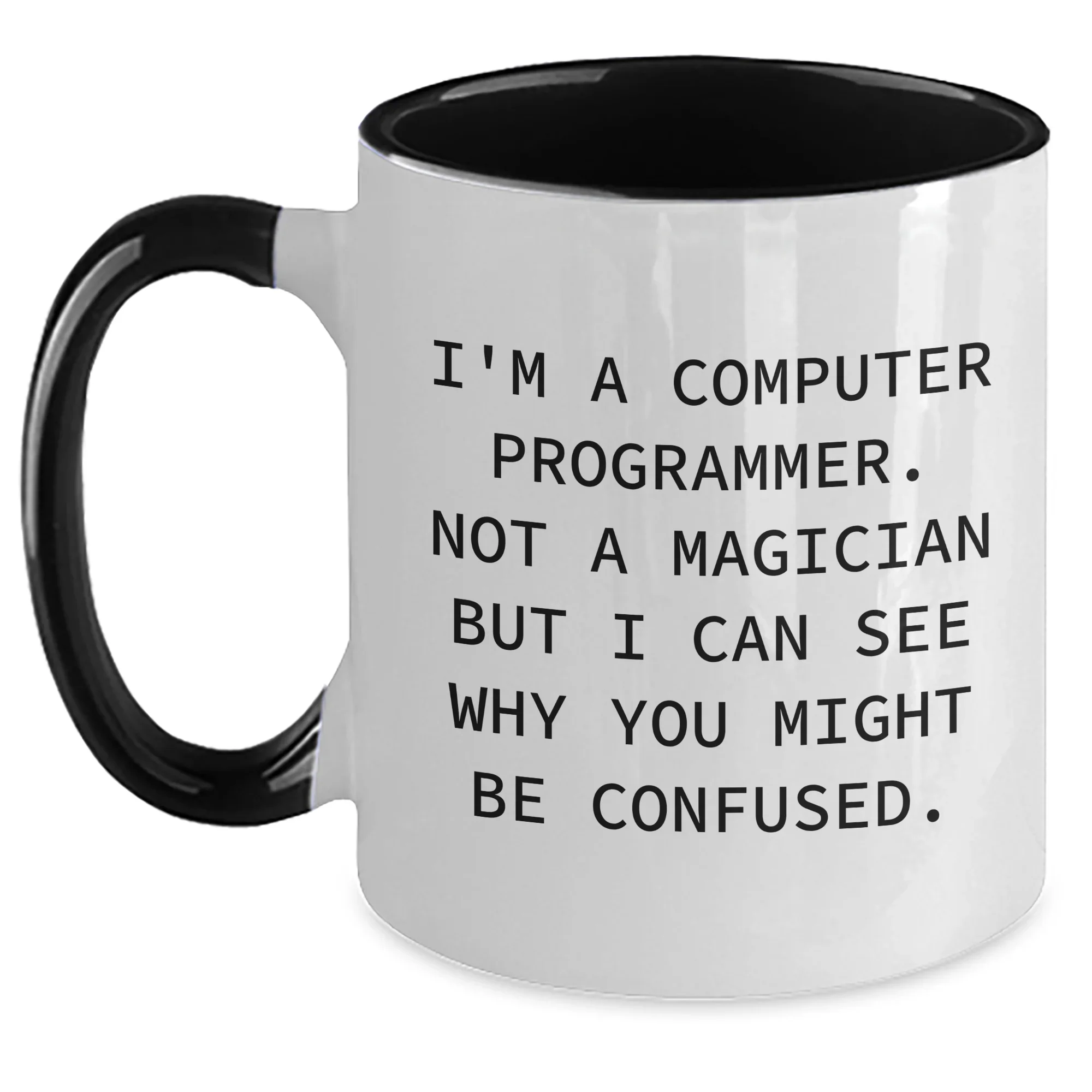 Funny Computer Programmer Mug, 'I'm A Computer Programmer. Not A Magician...' - Gifts from Mom for Computer Programmer, Mother's Day Unique Gifts