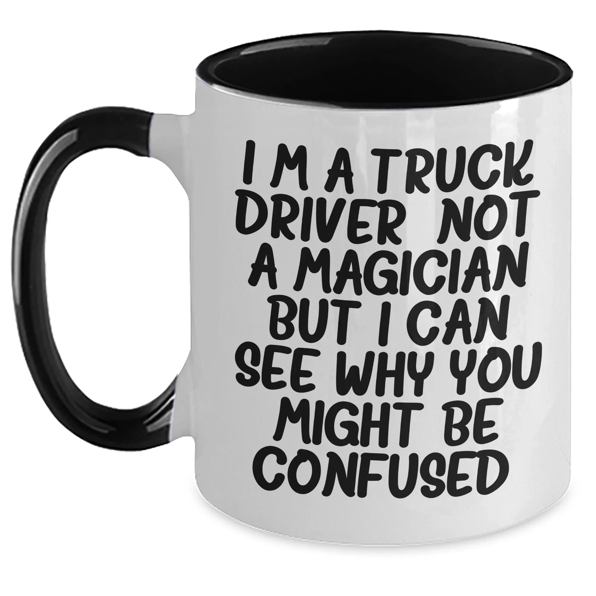 Truck Driver Gifts: Funny Quote Two Tone Coffee Mug, Gifts from Friends for Father's Day, Unique Presents for Men