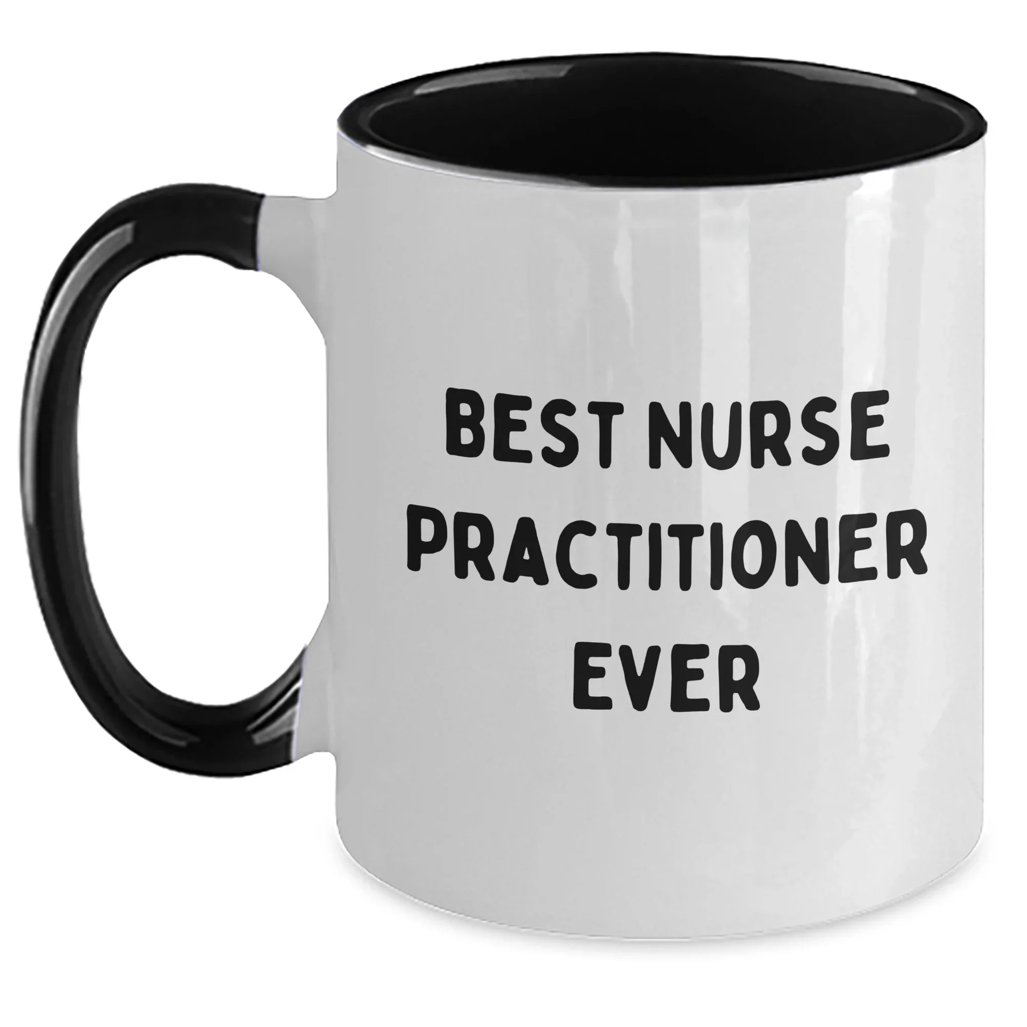 Funny Nurse Practitioner Quotes Gifts from Friends for Best Nurse Practitioner Ever Two Tone Coffee Mugs, Father's Day Unique Gifts